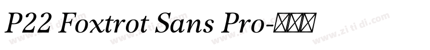 P22 Foxtrot Sans Pro字体转换 P22 Foxtrot Sans Pro字体转换